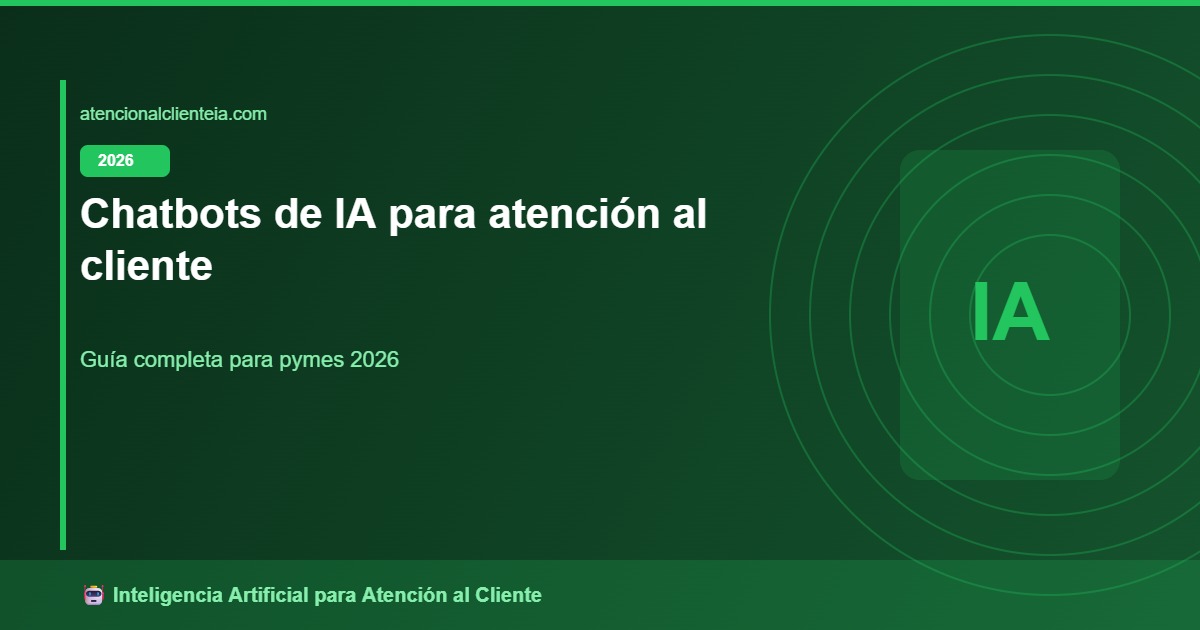 Chatbots de IA para atención al cliente