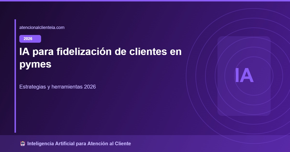 IA para fidelización de clientes en pymes