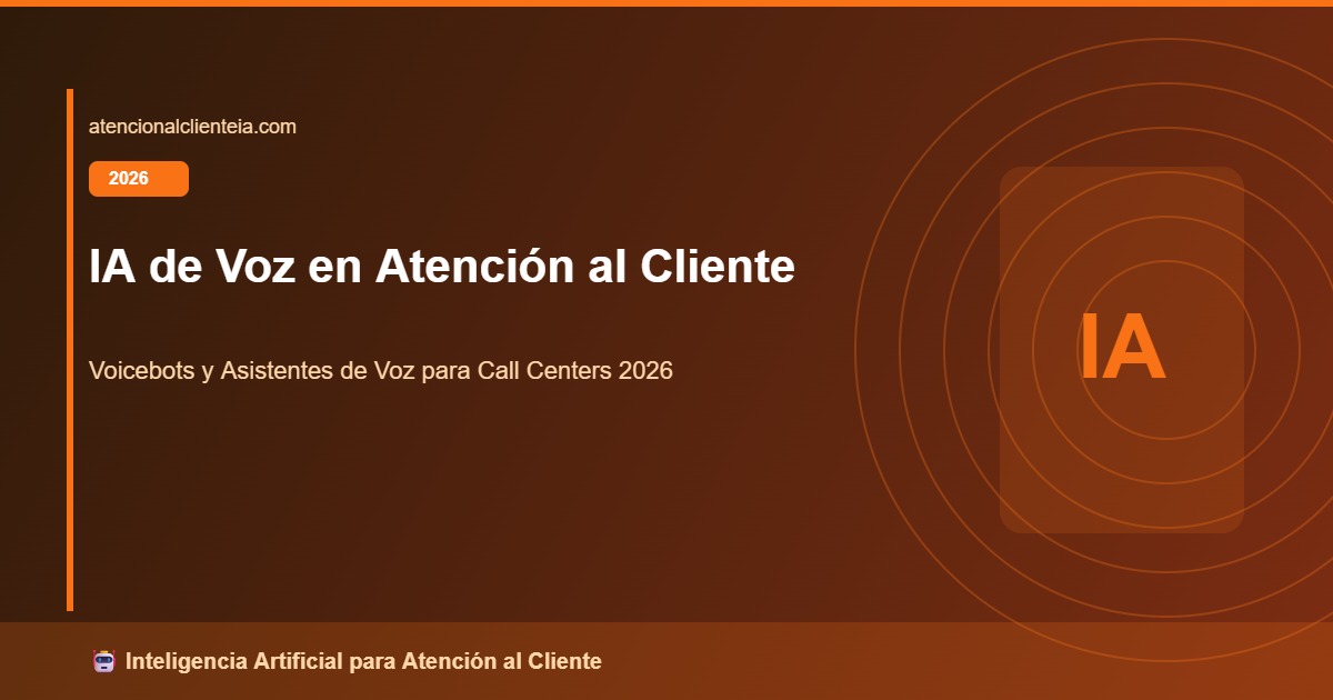 IA de Voz en Atención al Cliente