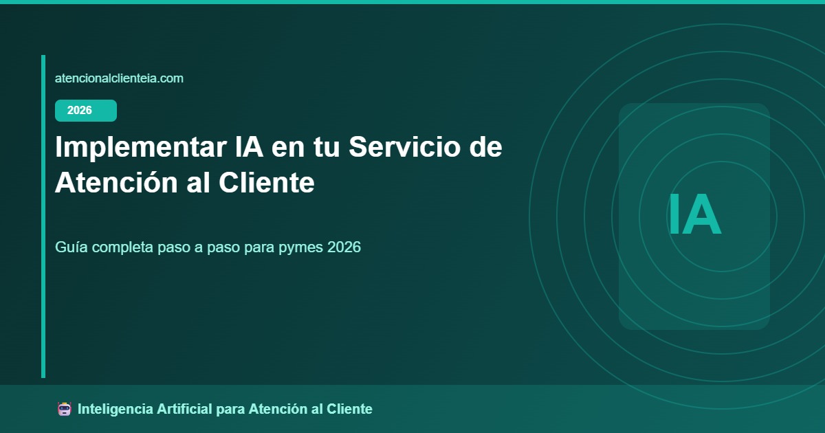 Implementar IA en tu Servicio de Atención al Cliente