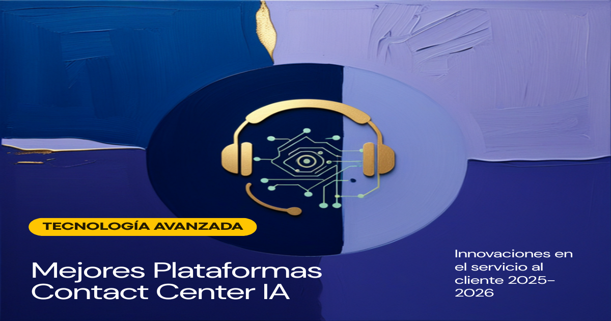 Mejores plataformas de Contact Center IA 2025-2026